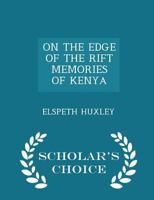 On the Edge of the Rift Memories of Kenya - Primary Source Edition B0007DOIAI Book Cover