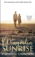 Magnolia Sunrise (The Magnolia Cove Series) 1645333558 Book Cover