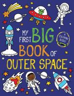 My First Big Book of Outer Space 1499809700 Book Cover