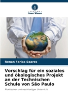 Vorschlag für ein soziales und ökologisches Projekt an der Technischen Schule von São Paulo (German Edition) 6209671020 Book Cover