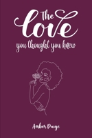 The Love You Thought You Knew B0C9SH1NBC Book Cover