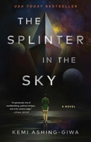 The Splinter in the Sky 1668008483 Book Cover