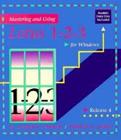 Mastering and Using Lotus 1-2-3 for Windows: Release 4/Book and Disk 0877091692 Book Cover
