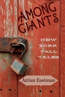 Among Giants: A Collection of New York Tall Tales B0BGFXLDKW Book Cover