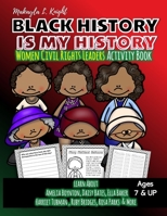 Black History Is My History - Women Civil Rights Leaders: Gift for African American Children 7 - 10 , Coloring and Writing Activity Books for Boys and ... Heritage - Black History Month Is Every Month B08TS54K67 Book Cover
