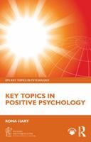 Key Topics in Positive Psychology (BPS Key Topics in Psychology) 103266309X Book Cover