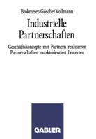 Industrielle Partnerschaften: Geschaftskonzepte Mit Partnern Realisieren Partnerschaften Marktorientiert Bewerten 3663051765 Book Cover