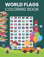 World Flags Coloring Book: Cool All Countries Flags Of The World Coloring Book For Kids And Adults To Learn About 190+ Countries Around The World B08W7Q1SRS Book Cover