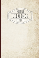 Meine Lieblings-Rezepte: Rezeptbuch zum Selberschreiben Deiner besten Kochkünste und Backwerke (German Edition) B085DQJ6HR Book Cover
