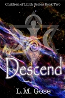 Descend: Children of Lilith Series Book 2 (Chilren of Lilith) B087R3VZRR Book Cover