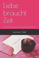 Liebe braucht Zeit: manchmal länger und manchmal kürzer 1097971023 Book Cover