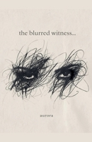 The Blurred Witness B0GXLQHCSD Book Cover