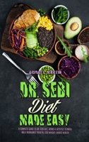 Dr. Sebi Diet Made Easy: A Complete Guide to Dr. Sebi Diet, Herbs & Lifestyle to Naturally Rebalance Your pH, Lose Weight & Boost Health 1802413359 Book Cover