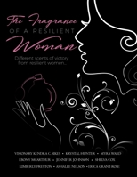 The Fragrance Of A Resilient Woman 1637609833 Book Cover