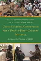 Cross-Cultural Competence for a Twenty-First-Century Military: Culture, the Flipside of COIN 1498556299 Book Cover