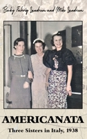 Americanata: Three Sisters in Italy, 1938 1961624494 Book Cover