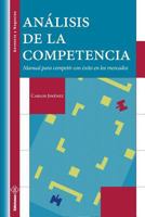 Analisis de La Competencia: Manual Para Competir Con Exito En Los Mercados 9802173681 Book Cover