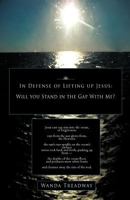 In Defense of Lifting Up Jesus: Will You Stand in the Gap with Me? 1426975554 Book Cover