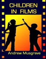 Children in Films 1481862251 Book Cover