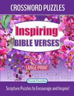 Bible Crossword Puzzles Large Print: Inspiring Bible Puzzle Book Featuring Encouraging Scripture Verses to Inspire You in Christian Faith and Hope 1947676512 Book Cover