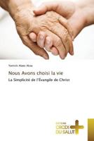 Nous Avons Choisi la Vie 3841619630 Book Cover