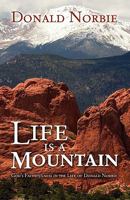 Life Is a Mountain: God's Faithfulness in the Life of Donald Norbie 1897117930 Book Cover