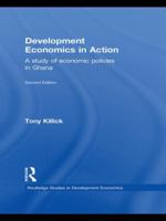 Development Economics in Action: A Study of Economic Policies in Ghana 0415587115 Book Cover