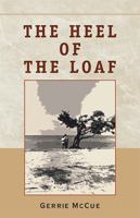 The Heel of the Loaf 0738819476 Book Cover
