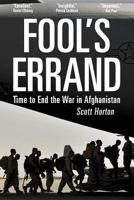 Fool's Errand: Time to End the War in Afghanistan 1548650218 Book Cover