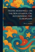 Frank Merriwell on the Boulevards; Or, Astonishing the Europeans 1023559110 Book Cover