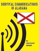 Survival Communications in Alabama 1478308257 Book Cover