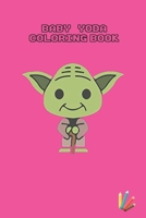 baby yoda coloring book: mandalorian baby yoda coloring book For Kids & Adults: Star Wars Characters Cute, 30 Unique Coloring Pages design B084DM7F4Q Book Cover