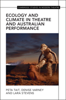 Ecology and Climate in Theatre and Australian Performance (Cambridge Studies in Modern Theatre) 1009618261 Book Cover