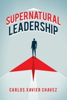 Supernatural Leadership 1663205558 Book Cover
