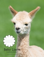 Baby Llama Composition Notebook: College Ruled 1086709446 Book Cover