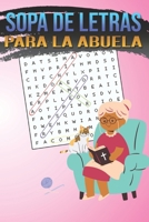 Sopa de Letras para la Abuela: Estimulante Mental - Dificultad Media y Alta - Entretenimiento Divertido para Envejecientes (Spanish Edition) B0CVYJ3QGN Book Cover