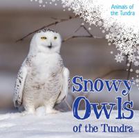 Snowy Owls of the Tundra 153452228X Book Cover