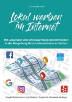 Lokal werben im Internet: Mit Onlinewerbung gezielt Kunden in der Umgebung ihres Unternehmens erreichen 3748140088 Book Cover