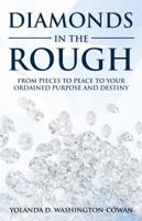 Diamonds in the Rough: Fromm Pieces to Peace to Your Ordained Destiny and Purpose 0999777629 Book Cover