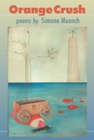Orange Crush: Poems 1932511792 Book Cover