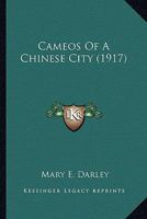 Cameos of a Chinese City 1166459926 Book Cover