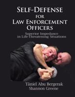 Self-Defense for Law Enforcement Officers: Superior Impedance in Life-Threatening Situations 1942203616 Book Cover