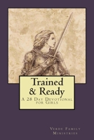 Trained and Ready: A 28 Day Devotional for Girls 1511859008 Book Cover