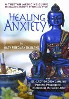Healing Anxiety: A Tibetan Medicine Guide to Healing Anxiety, Stress and PTSD 0991236661 Book Cover