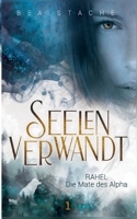 Seelenverwandt, Rahel - Die Mate des Alpha: Gestaltwandler Fantasyroman, Jugendliteratur 3755797224 Book Cover