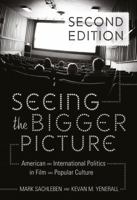 Seeing the Bigger Picture: American and International Politics in Film and Popular Culture 1433111330 Book Cover