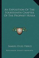 An Exposition Of The Fourteenth Chapter Of The Prophet Hosea 1432656163 Book Cover