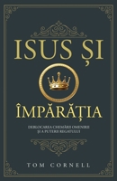 Isus ?i Împara?ia: Deblocarea chemarii omenirii ?i a puterii regatului (Romanian Edition) B0FF7JQTH9 Book Cover