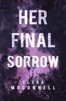 Her Final Sorrow: A Murder Mystery Novel 1644342332 Book Cover