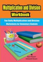 Multiplication and Division Workbook: Fun Daily Multiplication and Division Worksheets for Elementary Students 1544642091 Book Cover